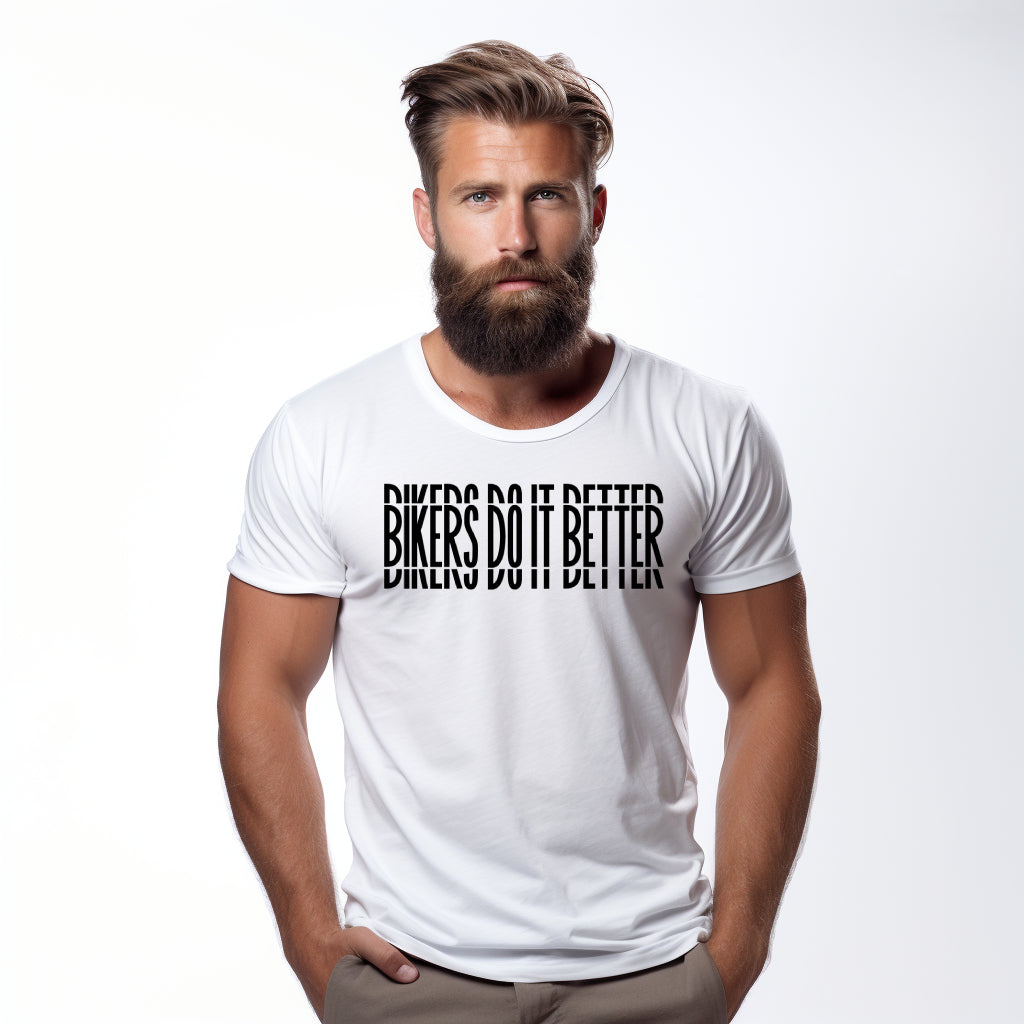 Bikers Do It Better White Tshirt