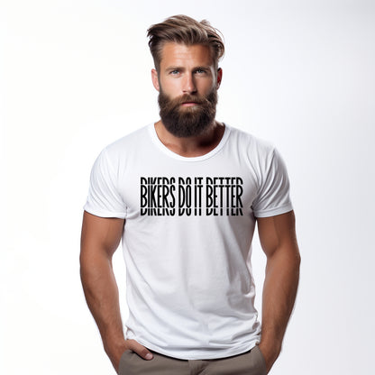 Bikers Do It Better White Tshirt