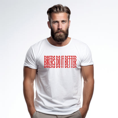 Bikers Do It Better White Tshirt