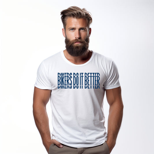 Bikers Do It Better White Tshirt