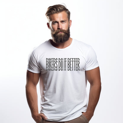 Bikers Do It Better White Tshirt