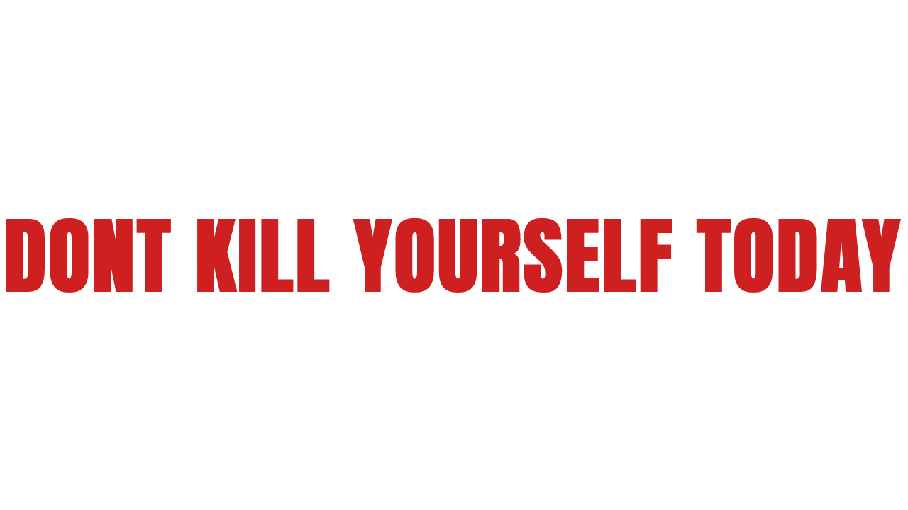 Dont Kill Yourself Today Sticker