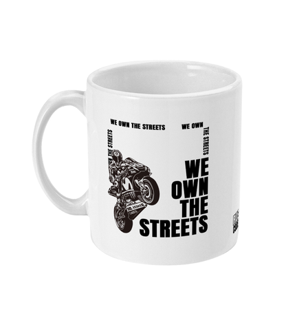 We Own the Streets 11oz Mug by RIDE CODE